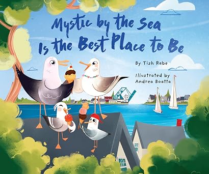 Mystic by the Sea is the Best Place to Be